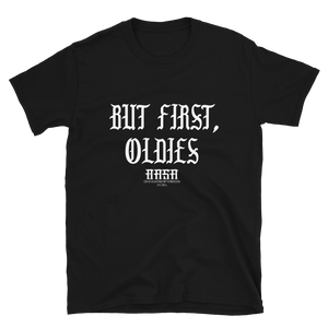 OASA- But First, Oldies Short-Sleeve Unisex SOFT SLIM T-Shirt